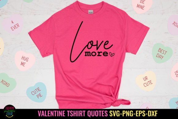 Download Love More SVG I Valentines Day Shirt SVG - Day Collection