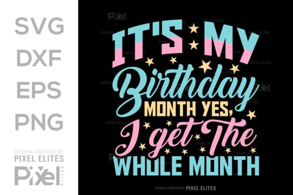 Download It's My Birthday Month Yes SVG Cut File - Day Collection