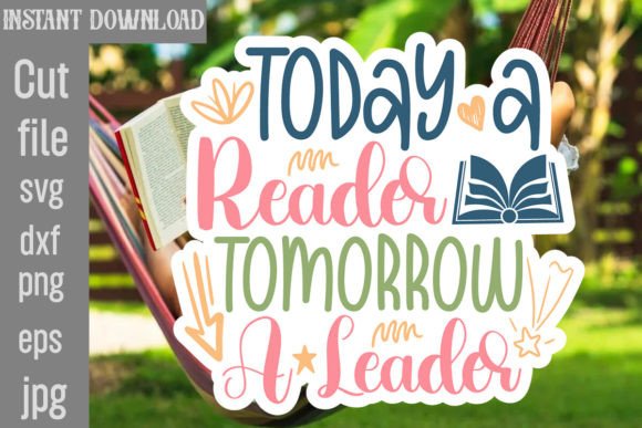 Download Today a Reader Tomorrow a Leader SVG - Day Collection