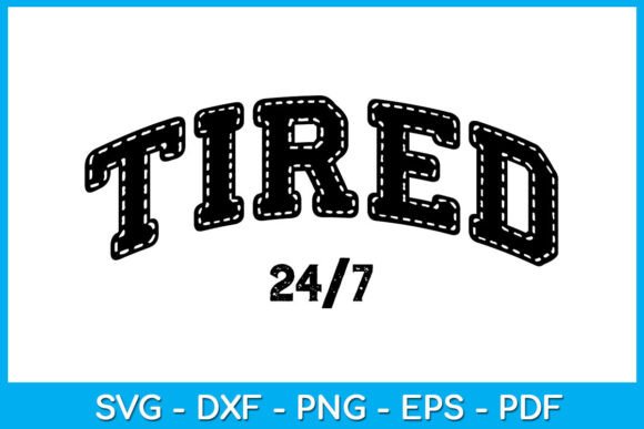 Download Funny Mama Mom Mothers Day Tired 24/7 - Day Collection