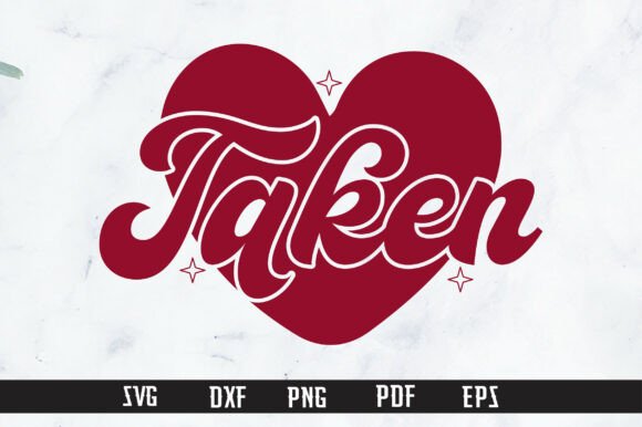 Download Taken Svg PNG, Valentine's Day Shirt SVG - Day Collection
