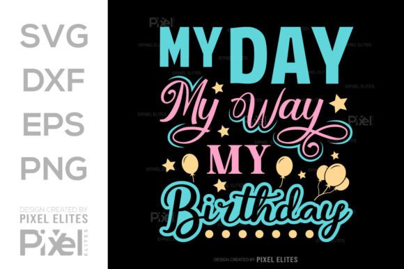 Download My Day My Way My Birthday SVG Cut File - Day Collection