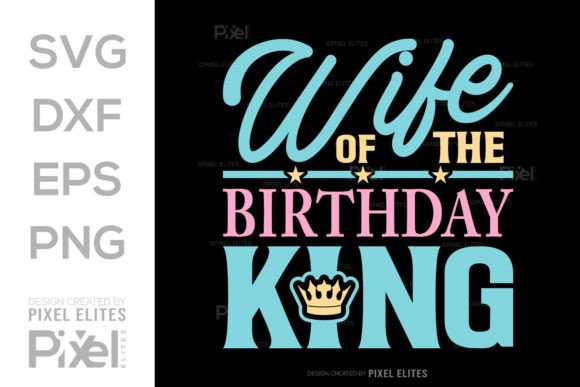 Download Wife of the Birthday King SVG Cut File - Day Collection