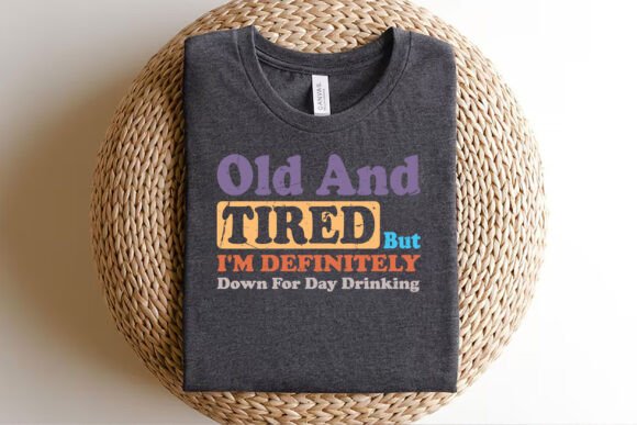 Download Old and Tired but Down to Day Drink - Day Collection